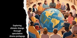 Banner image for AAEE Learning Circle: Exploring Climate Change through Speculative Drama pedagogy