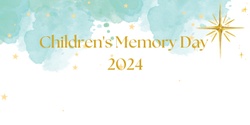 Banner image for Children's Memory Day 2024