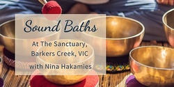 In-Person Sound Baths at The Sanctuary (Barkers Creek, VIC)