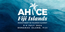 Banner image for AHICE Fiji Investment in Tourism Summit
