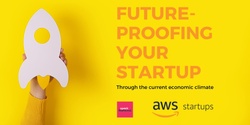Banner image for Future-proofing Your Startup Through the Current Economic Climate