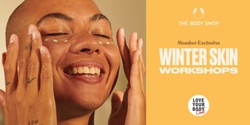 Banner image for The Body Shop Riccarton Winter Skin Workshop