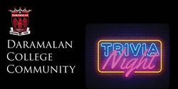 Banner image for Daramalan College Community Trivia Night