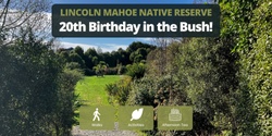 Banner image for Lincoln Mahoe Native Reserve Birthday in the Bush
