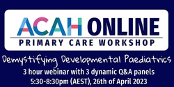 Banner image for Demystifying Developmental Paediatrics - ACAH Primary Care Workshop 2023