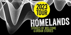 Banner image for 2023 Homelands Tour featuring Love, Always Love (HOTA)