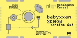 Banner image for MESS Residents Reveal: Studio Residency Showcase with babyxxan and SKNOW