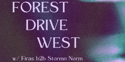 Banner image for **MORE TICKETS AVAILABLE ON DOOR** Forest Drive West @ Miscellania w/ Firas b2b Stormn Norm