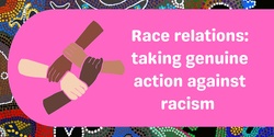 Banner image for Race relations: Taking genuine action against racism 