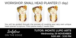 Banner image for Workshop: Small Head Planter with Monte Lupo Arts (1 day)