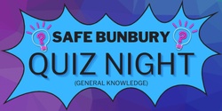 Banner image for SAFE Bunbury QUIZ NIGHT