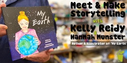 Banner image for Meet & Make Storytelling Circle - 'My Earth' by Kelly Reidy