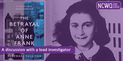 Banner image for The Betrayal of Anne Frank - A Discussion on the Cold Case Investigation