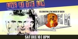 Banner image for Live At The Lin: Radio Ga Ga - Celebrating the Music of Queen