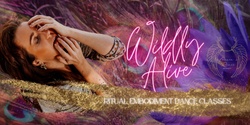 Banner image for WILDLY ALIVE ~ Ritual Embodiment Dance Classes