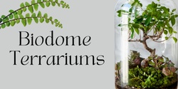 Banner image for Biodome Terrariums