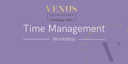 Banner image for Venus Virtual: Time Management- 23/6/23