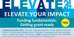 Banner image for FUNDING FUNDAMENTALS: GETTING GRANT-READY (FREE and open to NFP groups working in the Puketāpapa Local Board area)