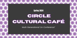 Banner image for CIRCLE Cultural Café 2024