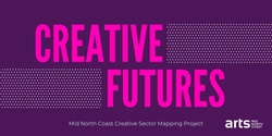 Banner image for Creative Futures- Networking Event- Port Macquarie