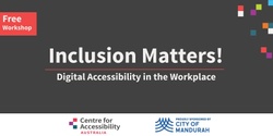 Banner image for Inclusion Matters! Digital Accessibility in the Workplace - Mandurah Workshop 1