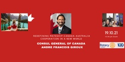 Banner image for Consul General of Canada,  Andre Francois Giroux - 'Redefining Mateship:  Canada-Australia Cooperation in a New World'