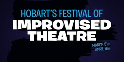 WORKSHOP - For families - Hobart Festival of Improvised Theatre 