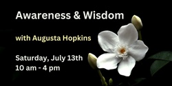 Banner image for Awareness & Wisdom Daylong with Augusta Hopkins