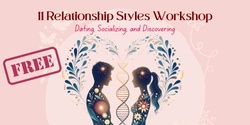 Banner image for FREE Dating, Socializing and Discovering: 11 Relationship Styles Workshop+1
