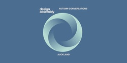 Banner image for AUCKLAND DA Event: Autumn Conversations - The business of design today