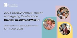 Banner image for DSNSW Annual Health and Ageing Conference: Healthy, Wealthy and Wise(r)