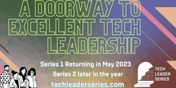 Banner image for Tech Leader Series 1. May 2023