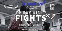 Banner image for Friday Night Fights VII Sponsored by Legacy Boxing Club