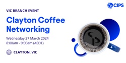 Banner image for VIC Branch - Clayton Coffee Networking