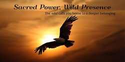 Banner image for Sacred Power, Wild Presence