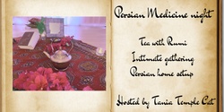 Banner image for Persian Medicine Night : In-House Tea with Rumi--Hosted by Tania