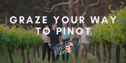 Banner image for Graze Your Way to Pinot | Pinot Picnic