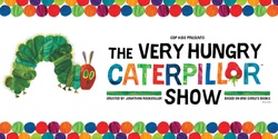 Banner image for The Very Hungry Caterpillar Show