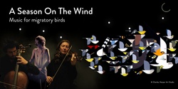Banner image for A Season on the Wind | Music for Migratory Birds | Berkeley