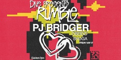 Banner image for DIVE Presents: RUMBLE XII w/ PJ BRIDGER