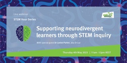 Banner image for STEM Hour: Supporting neurodivergent learners through STEM inquiry