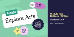 Banner image for Explore Arts: Create for SALA with Chloe Noble