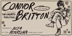 Banner image for Connor Britton + His Band (LIVE DEBUT) / The Kindness / Marumaru