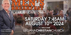 Banner image for MEN'S BREAKFAST with Ps. PHILLIP MUTZELBURG, Saturday 10th August 2024, 7:45AM