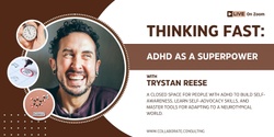 Banner image for Thinking Fast: ADHD as a Superpower