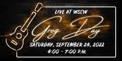 Banner image for Greg Day Live at WSCW September 24