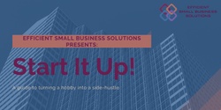 Banner image for Start it Up! - Turning a Hobby into a Side Hustle!