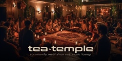 Banner image for Tea Temple ft. HOLLOWAY