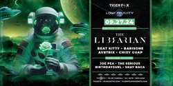 Banner image for LOW GRAVITY 4.0 • The Librarian • Beat Kitty •  Barisone • And More... At The Den Portland, OR.   