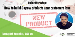 Banner image for How to build & grow products your customers love - Webinar